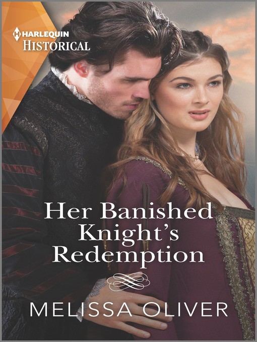 Title details for Her Banished Knight's Redemption by Melissa Oliver - Available